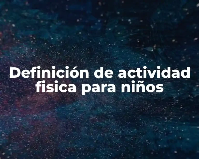 Definición de actividad fisica para niños