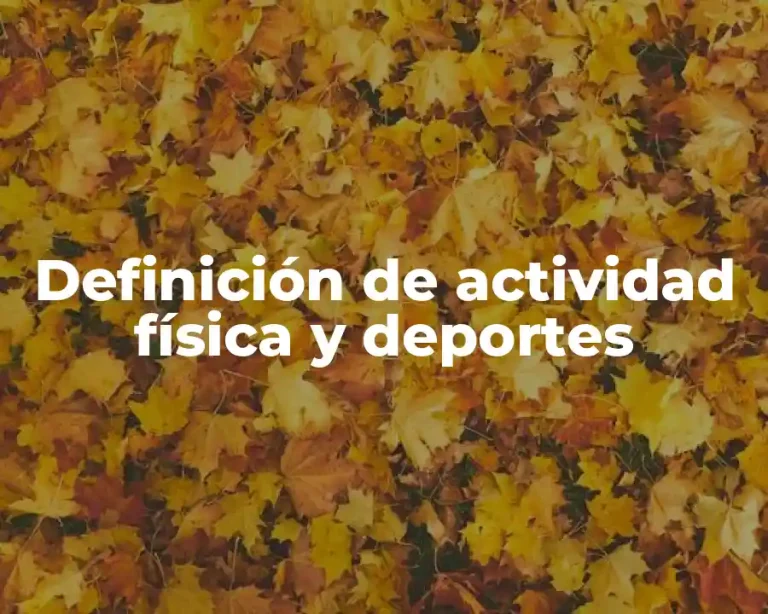 Definición de actividad física y deportes