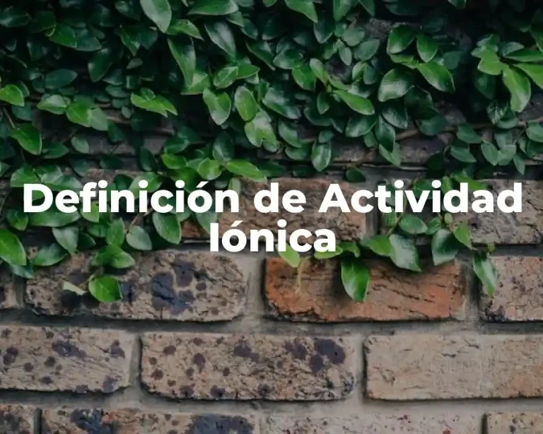 Definición de Actividad Iónica