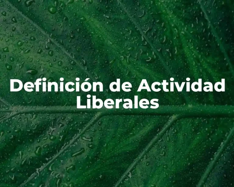 Definición de Actividad Liberales