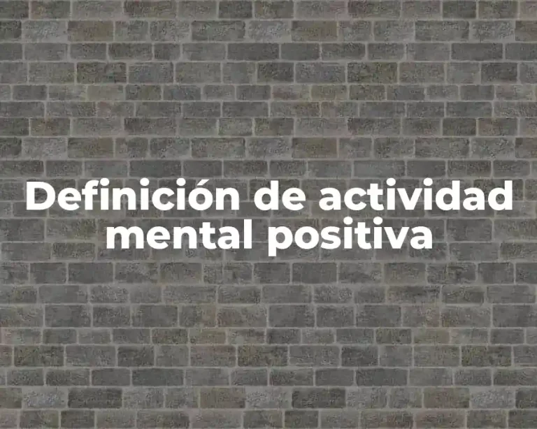 Definición de actividad mental positiva
