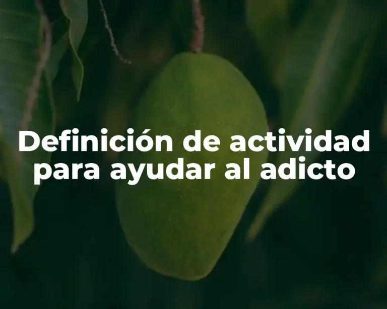 Definición de actividad para ayudar al adicto