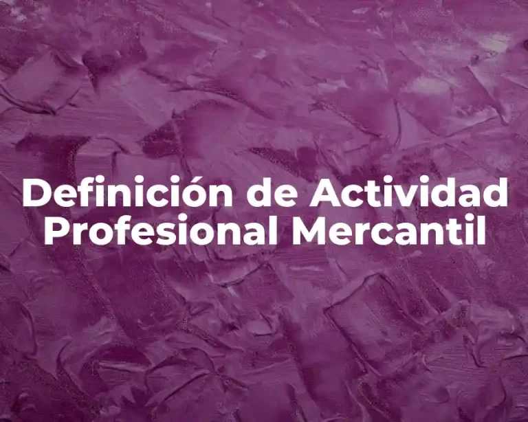 Definición de Actividad Profesional Mercantil