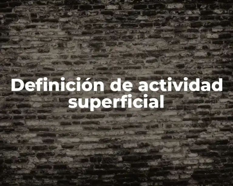 Definición de actividad superficial