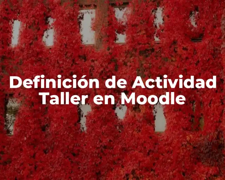 Definición de Actividad Taller en Moodle