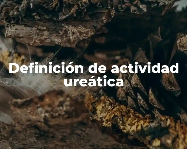 Definición de actividad ureática