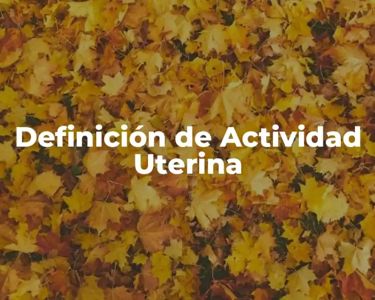 Definición de Actividad Uterina