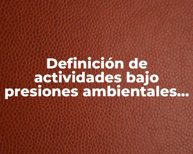 Definición de actividades bajo presiones ambientales bajas