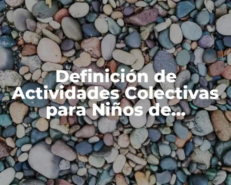 Definición de Actividades Colectivas para Niños de Preescolar