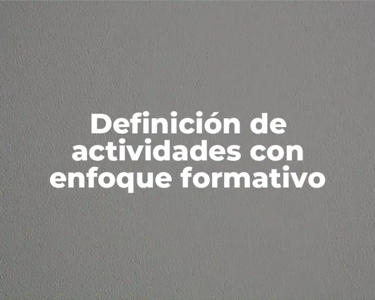 Definición de actividades con enfoque formativo