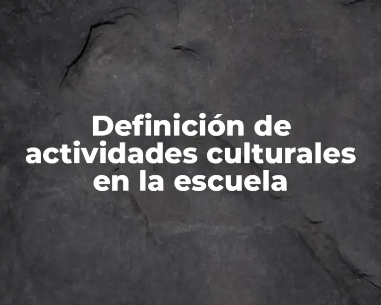 Definición de actividades culturales en la escuela