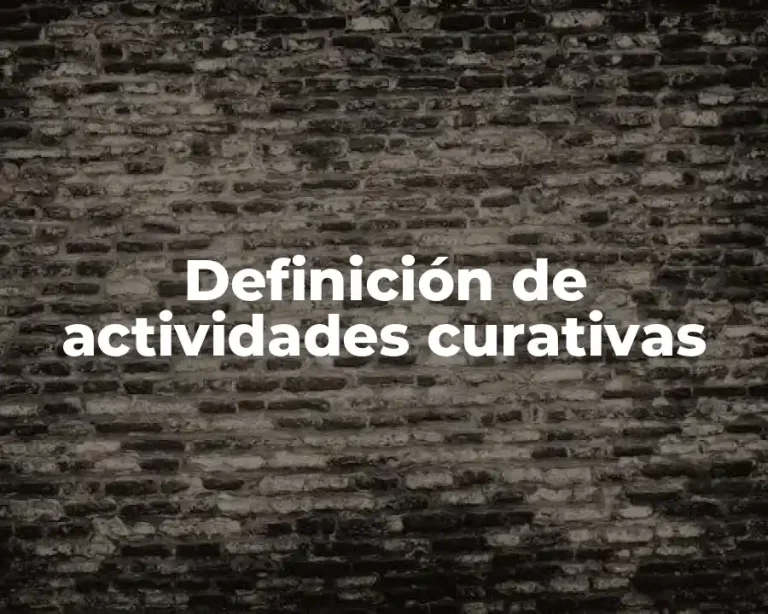 Definición de actividades curativas