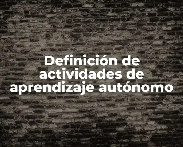 Definición de actividades de aprendizaje autónomo