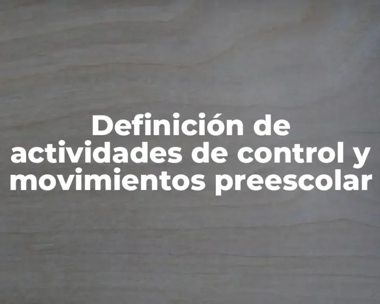 Definición de actividades de control y movimientos preescolar