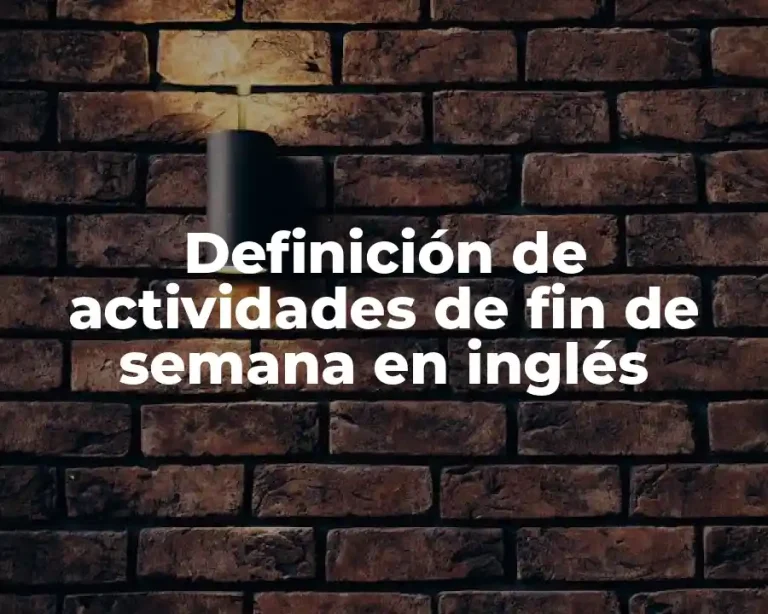 Definición de actividades de fin de semana en inglés