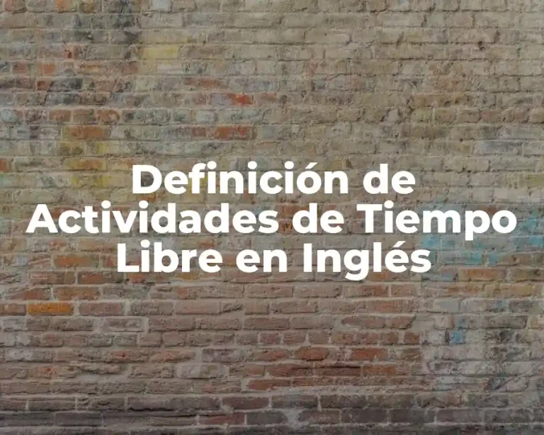 Definición de Actividades de Tiempo Libre en Inglés