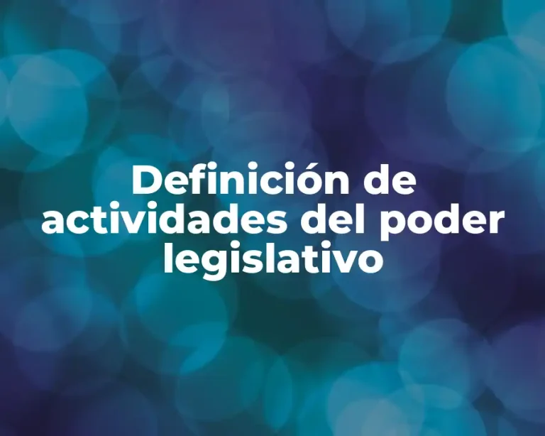Definición de actividades del poder legislativo