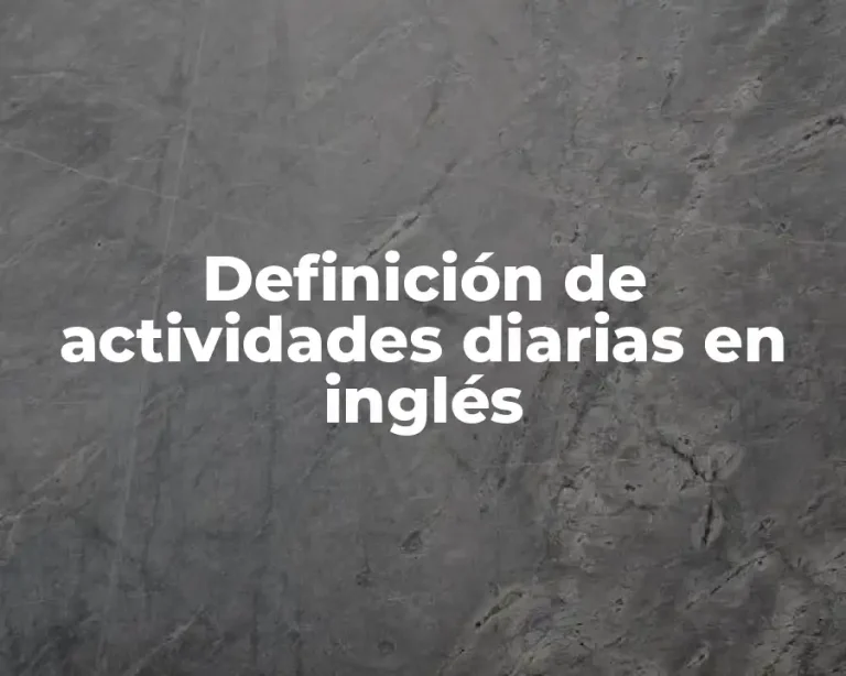 Definición de actividades diarias en inglés