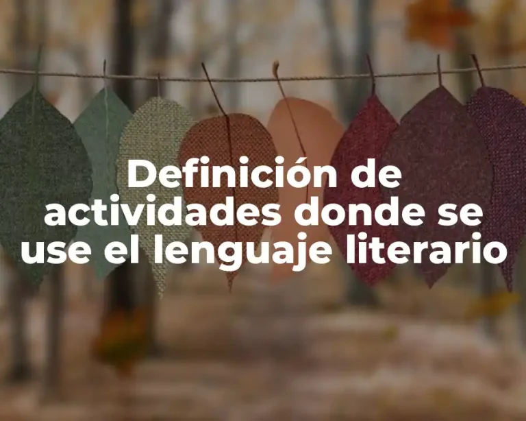 Definición de actividades donde se use el lenguaje literario