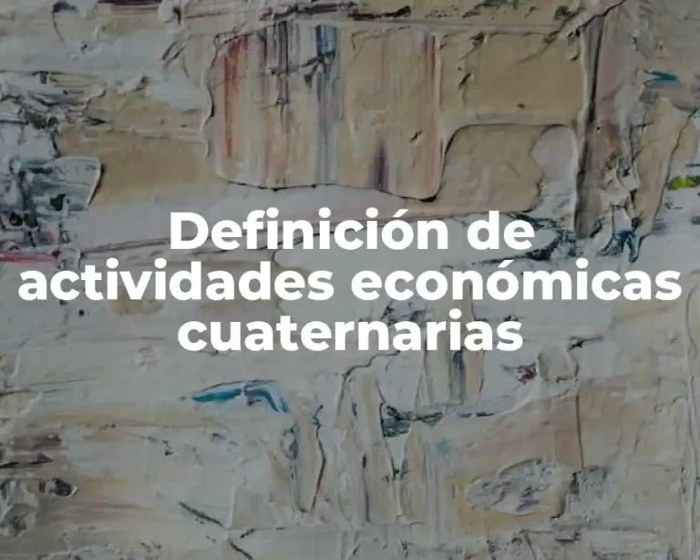 Definición de actividades económicas cuaternarias