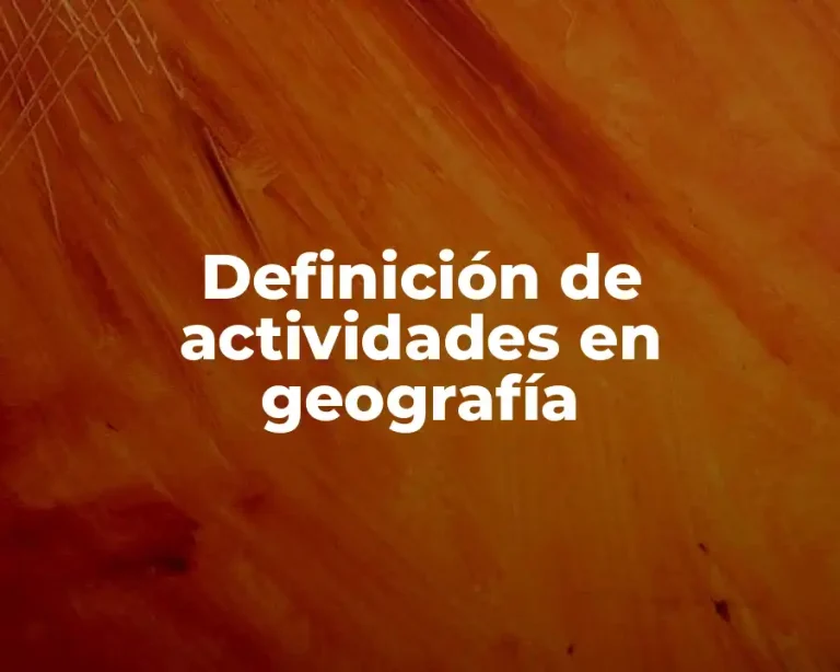 Definición de actividades en geografía