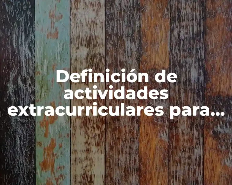 Definición de actividades extracurriculares para adolescentes