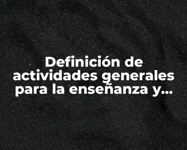 Definición de actividades generales para la enseñanza y aprendizaje
