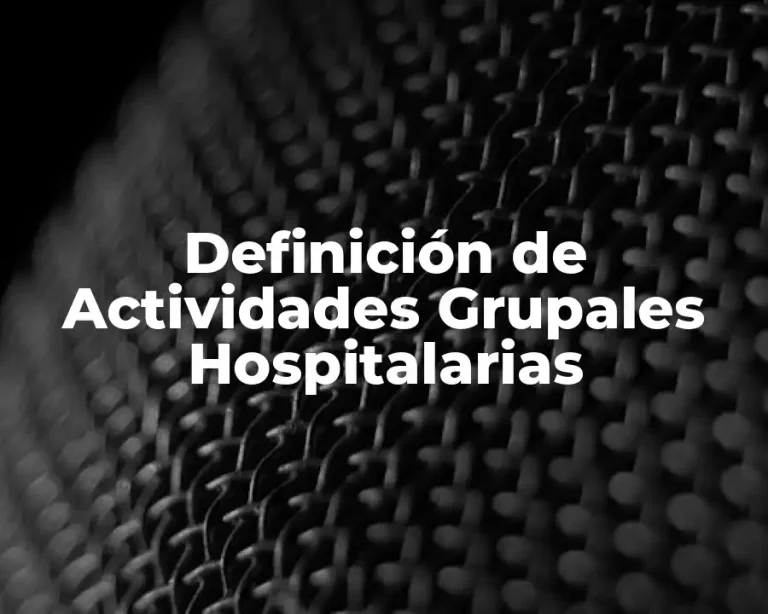 Definición de Actividades Grupales Hospitalarias