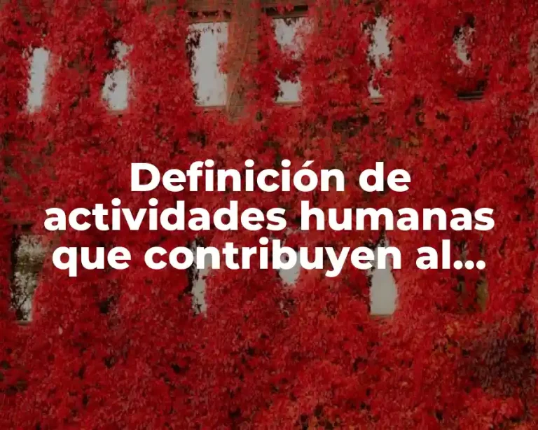 Definición de actividades humanas que contribuyen al calentamiento global