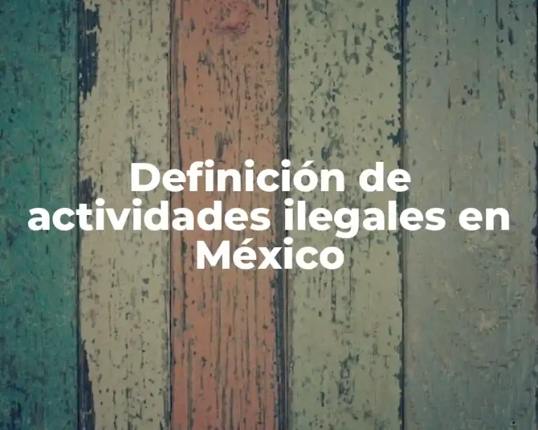 Definición de actividades ilegales en México