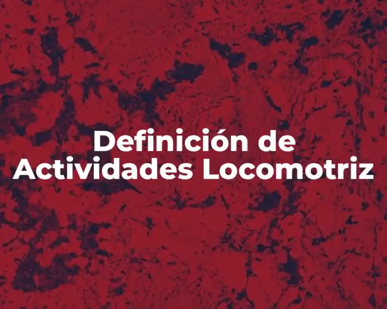 Definición de Actividades Locomotriz
