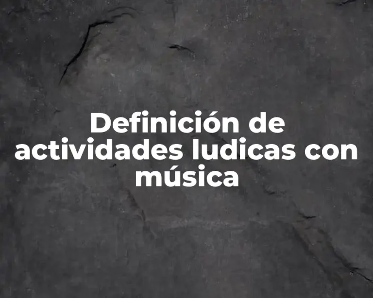 Definición de actividades ludicas con música