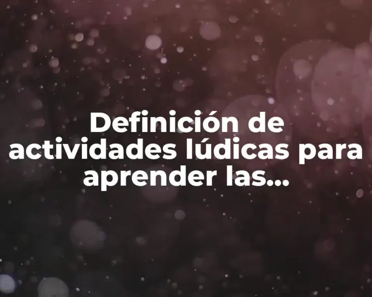 Definición de actividades lúdicas para aprender las matemáticas