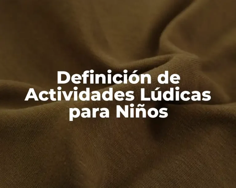 Definición de Actividades Lúdicas para Niños