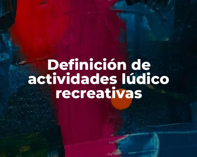 Definición de actividades lúdico recreativas