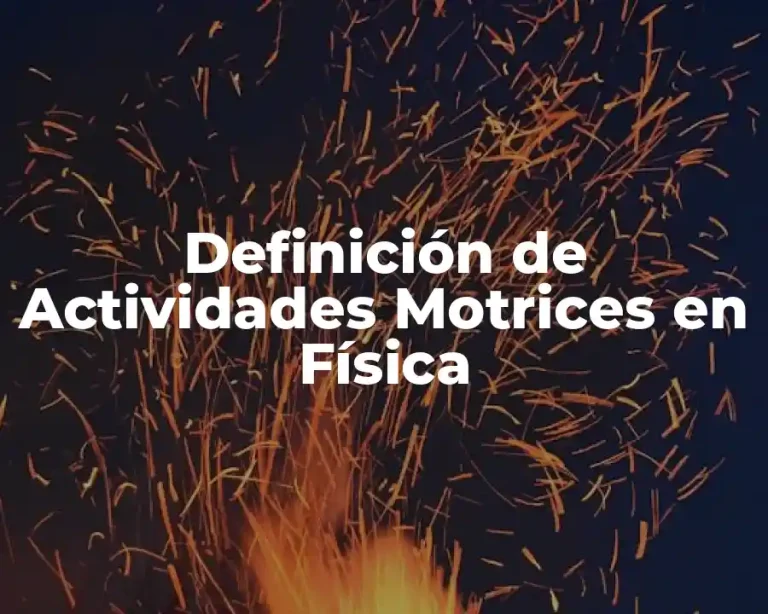 Definición de Actividades Motrices en Física