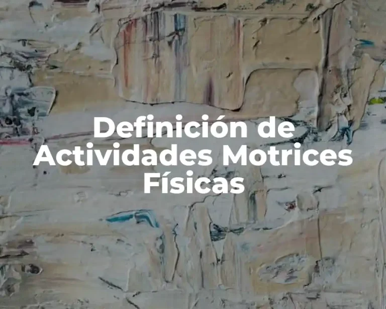 Definición de Actividades Motrices Físicas