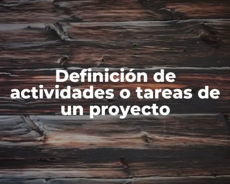 Definición de actividades o tareas de un proyecto