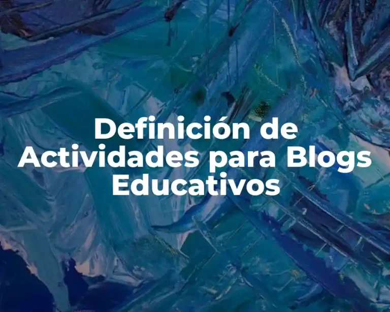 Definición de Actividades para Blogs Educativos