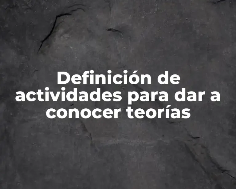 Definición de actividades para dar a conocer teorías