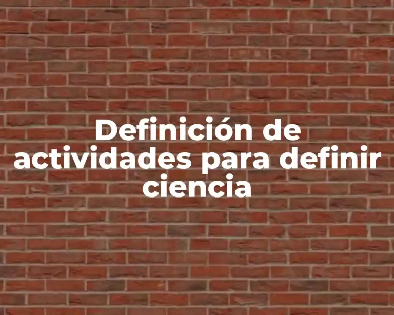 Definición de actividades para definir ciencia