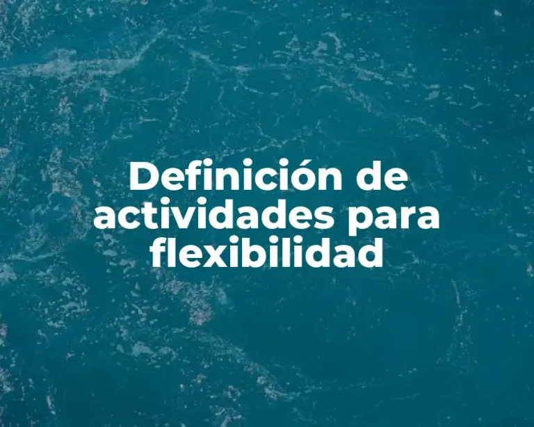 Definición de actividades para flexibilidad