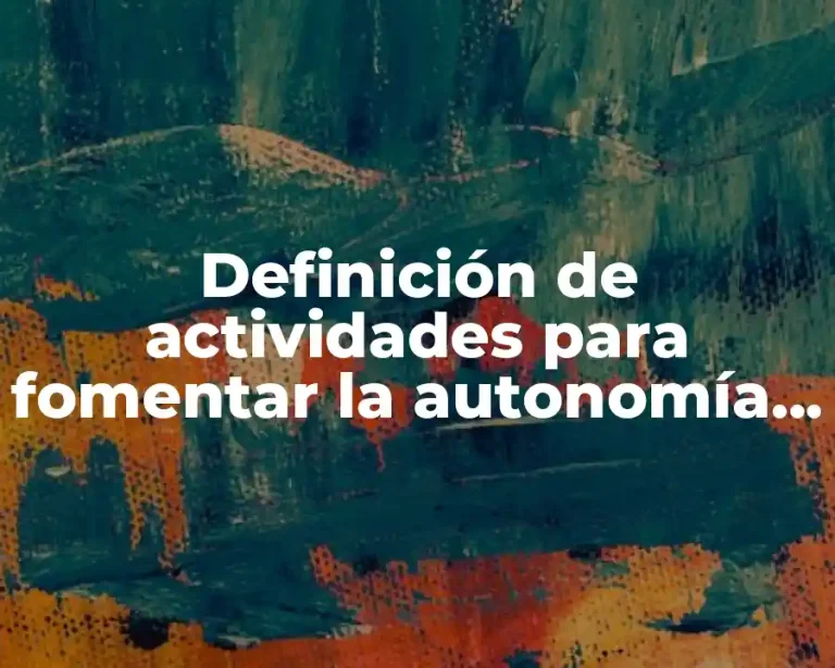 Definición de actividades para fomentar la autonomía en el aula