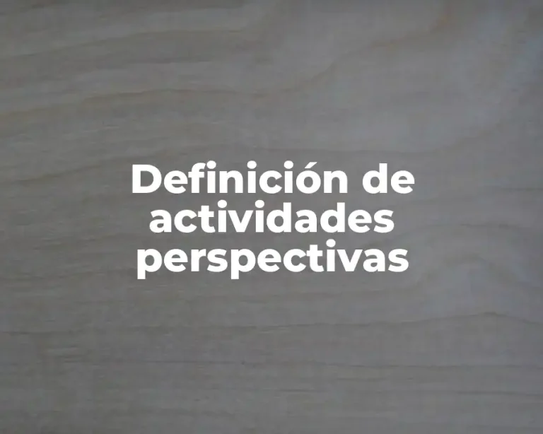 Definición de actividades perspectivas