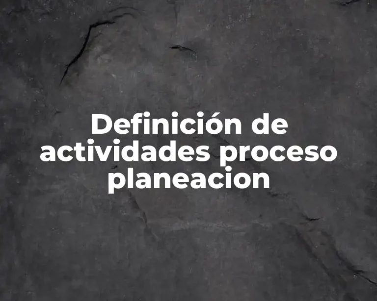 Definición de actividades proceso planeacion