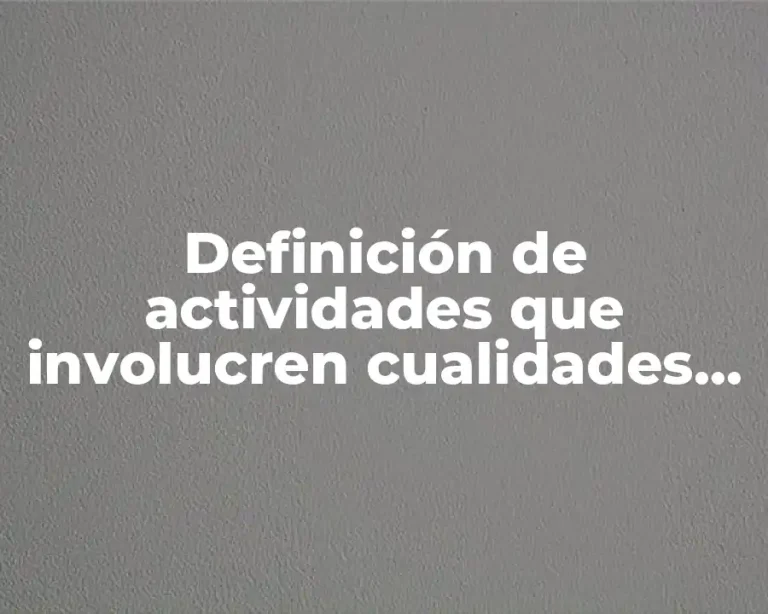 Definición de actividades que involucren cualidades fisicas de una persona