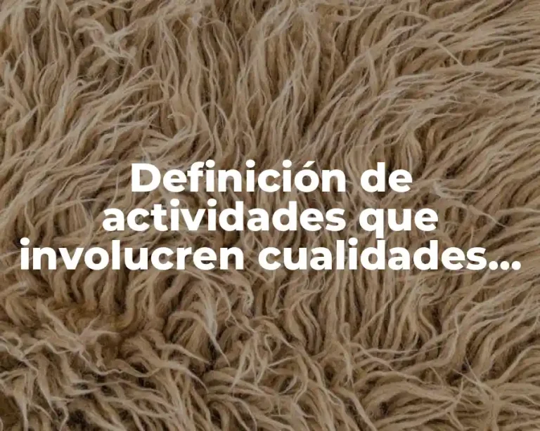 Definición de actividades que involucren cualidades físicas de una persona