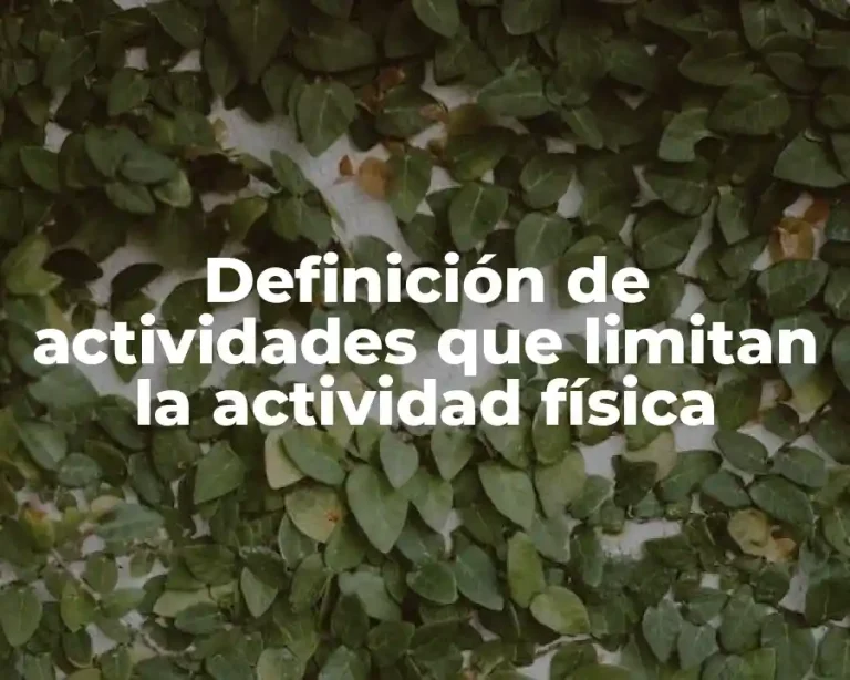 Definición de actividades que limitan la actividad física