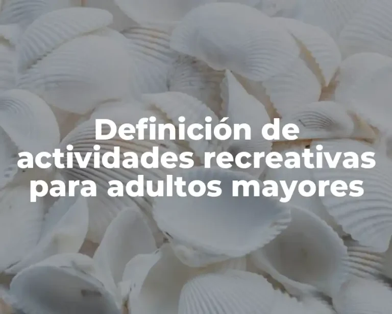 Definición de actividades recreativas para adultos mayores