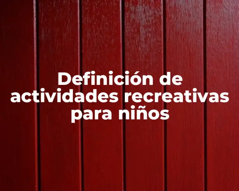 Definición de actividades recreativas para niños